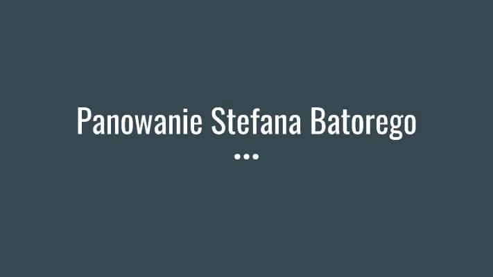 Know Panowanie Stefana Batorego  thumbnail