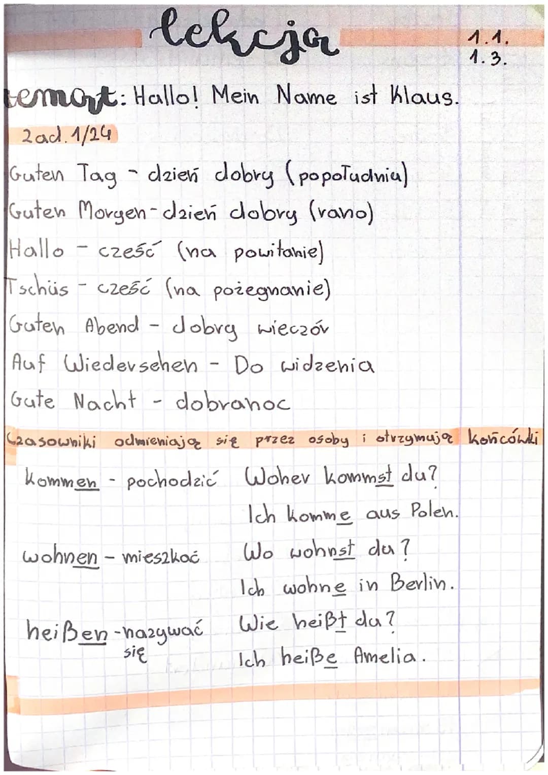 lekcja
temort: Hallo! Mein Name ist klaus.
2ad. 1/24
Guten Tag dzień dobry (popołudniu)
Guten Morgen- dzień dobry (rano)
Hallo
cześć (na pow