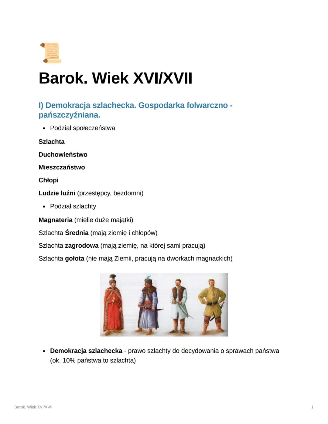 Barok. Wiek XVI/XVII
1) Demokracja szlachecka. Gospodarka folwarczno -
pańszczyźniana.
• Podział społeczeństwa
Szlachta
Duchowieństwo
Mieszc