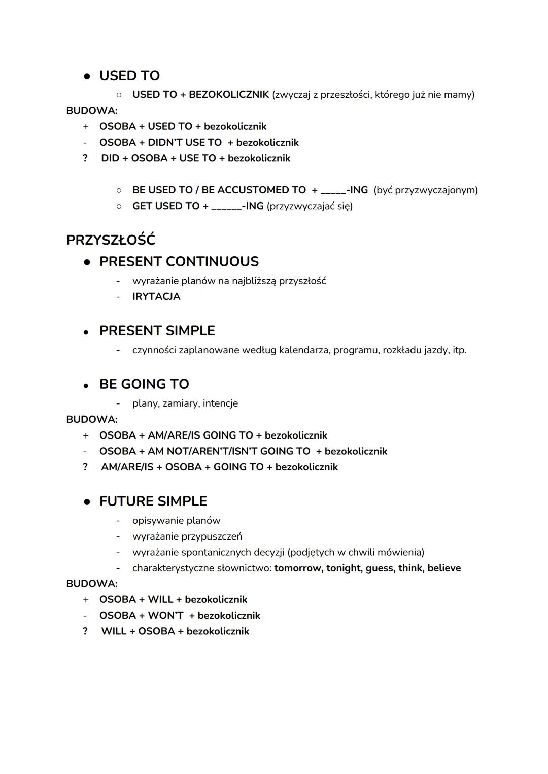 # Czasy gramatyczne

TERAŹNIEJSZOŚĆ

• PRESENT SIMPLE

- mówienie o: nawykach, rutynie, generalnej prawdzie (o czymś co dzieje się
regularni