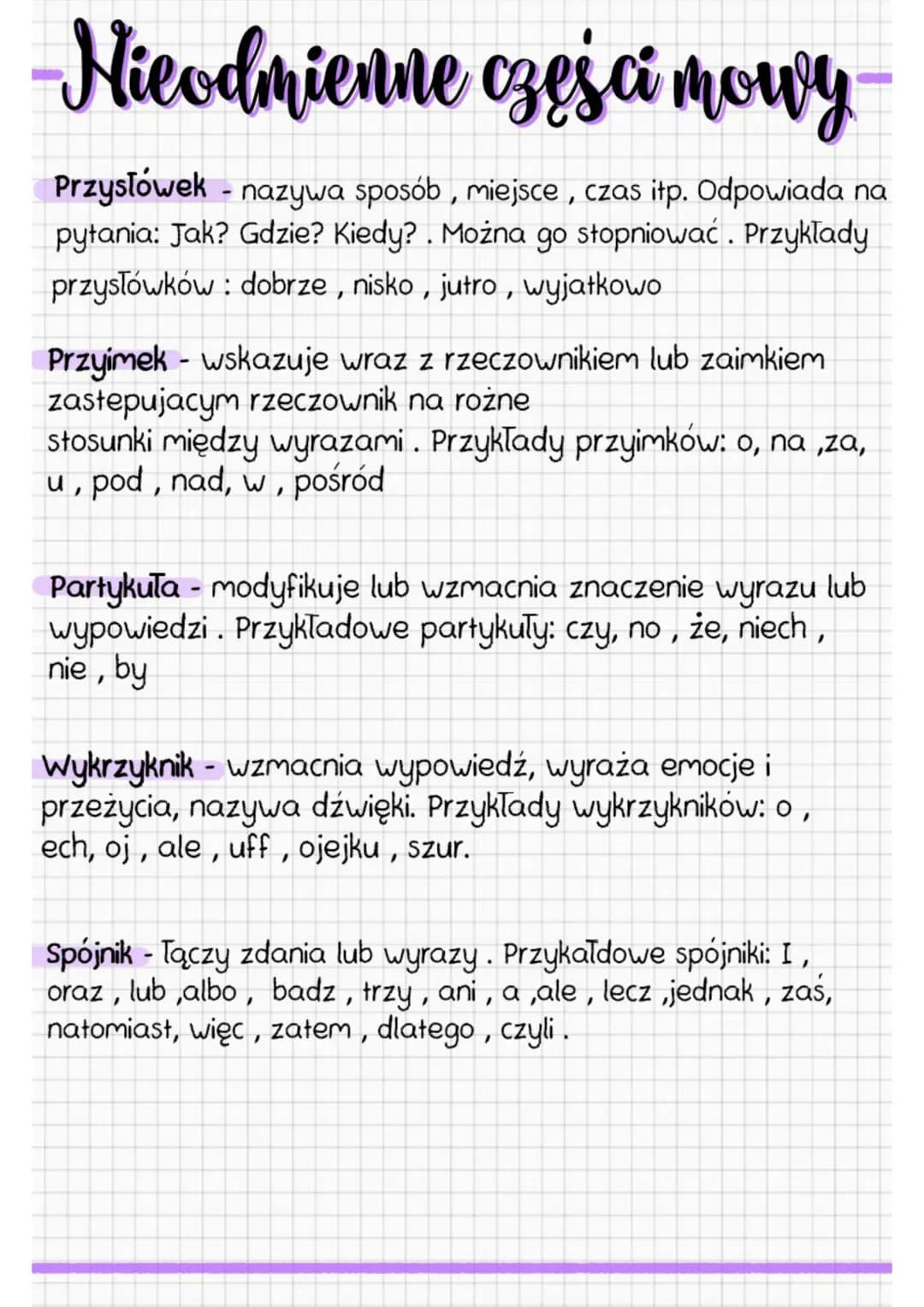 -Nieodmienne części mowy-
Przysłówek - nazywa sposób, miejsce, czas itp. Odpowiada na
pytania: Jak? Gdzie? Kiedy? . Można go stopniować. Prz