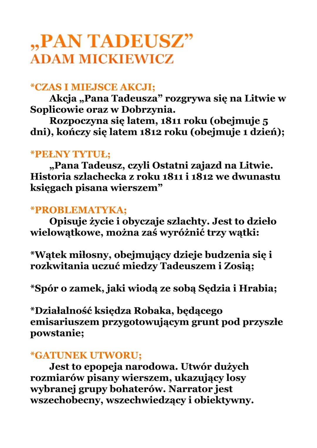 PAN TADEUSZ"
ADAM MICKIEWICZ
*CZAS I MIEJSCE AKCJI;
Akcja ,,Pana Tadeusza” rozgrywa się na Litwie w
Soplicowie oraz w Dobrzynia.
Rozpoczyna 