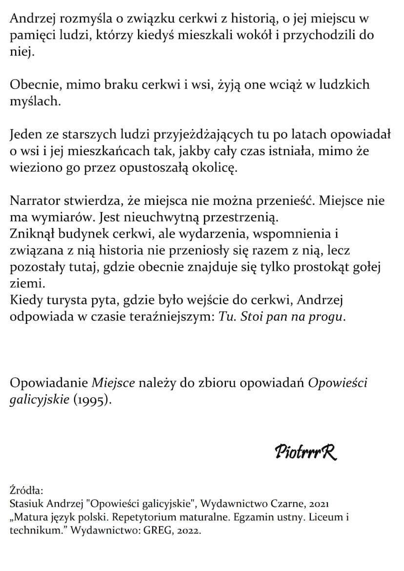 Miejsce Andrzej Stasiuk -
streszczenie
Dwaj mężczyźni spotykają się w miejscu, gdzie do niedawna stała
cerkiew.
Jednym z nich jest Andrzej (