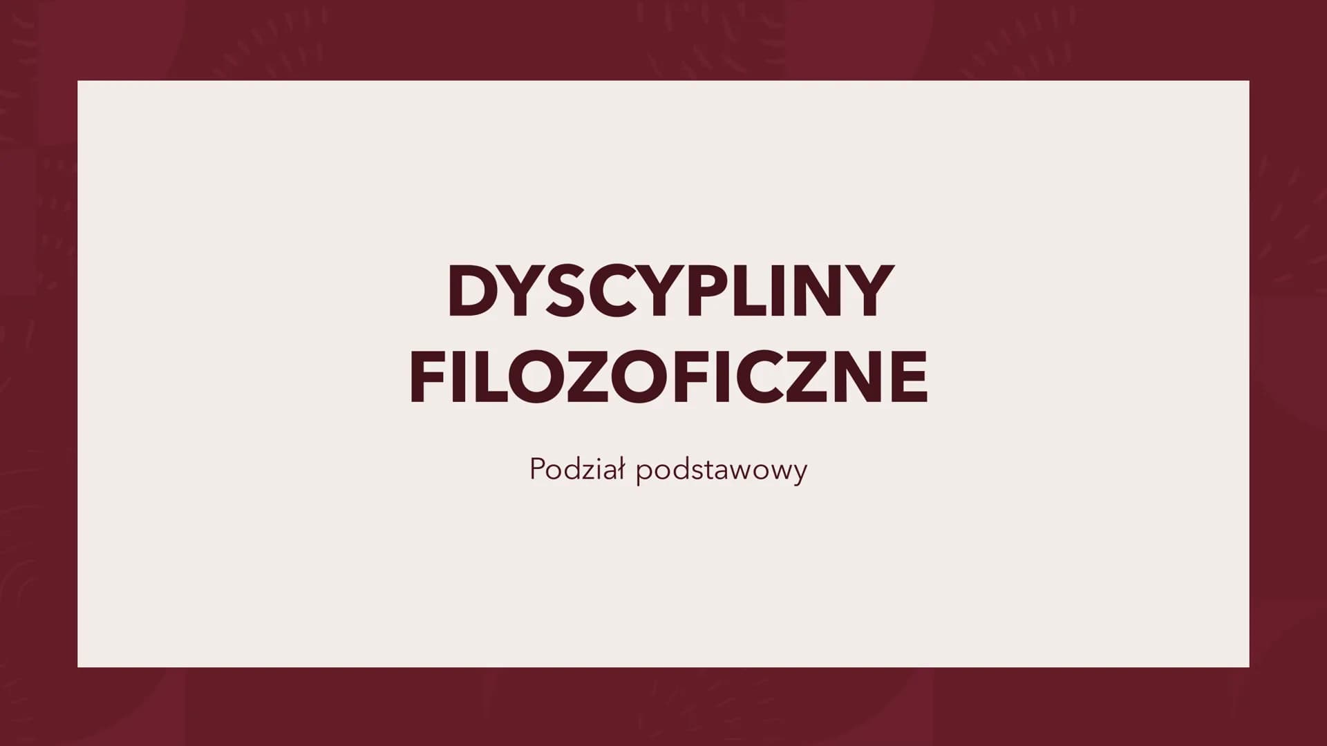 PODSTAWY
FILOZOFII DYSCYPLINY
FILOZOFICZNE
Podział podstawowy ONTOLOGIA/METAFIZYKA ONTOLOGIA/METAFIZYKA
Metafizyka - to co poza fizyką, poza