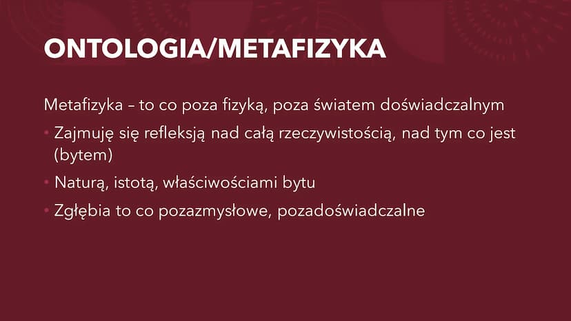 PODSTAWY
FILOZOFII DYSCYPLINY
FILOZOFICZNE
Podział podstawowy ONTOLOGIA/METAFIZYKA ONTOLOGIA/METAFIZYKA
Metafizyka - to co poza fizyką, poza
