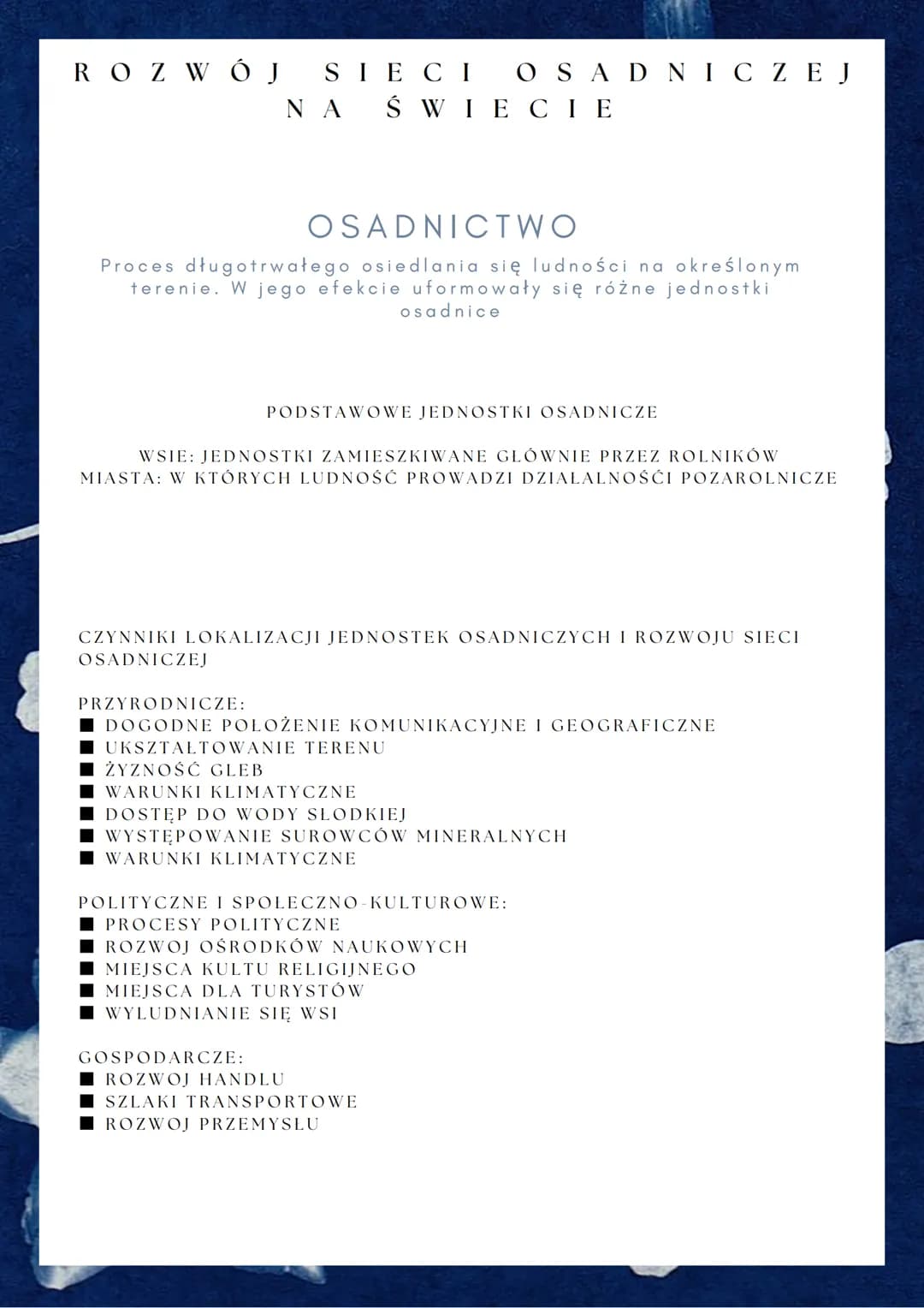 ROZWÓJ SIECI OSADNICZEJ
NA ŚWIECIE
OSADNICTWO
Proces długotrwałego osiedlania się ludności na określonym
terenie. W jego efekcie uformowały 