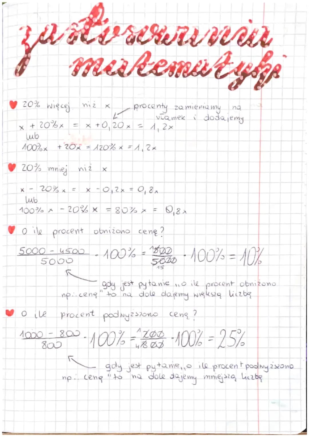 zastor
stvreurnir
merkemu typ
♥ 20% więcej niż
x + 20%x
lub
20%
=
lub
100%
100%x + 20x = 120% × = 1,2 x
X
niż
x + 0,20x = 1₁2x
procenty zami