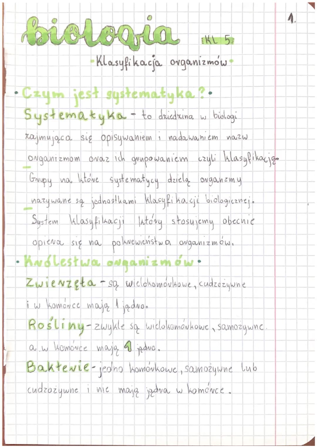 biologia
●
• Czym jest systematyka ? •
Systematyka - to dziedzina
KL 5
-Klasyfikacja organizmów
biologi
zajmująca się opisywaniem i nadawani