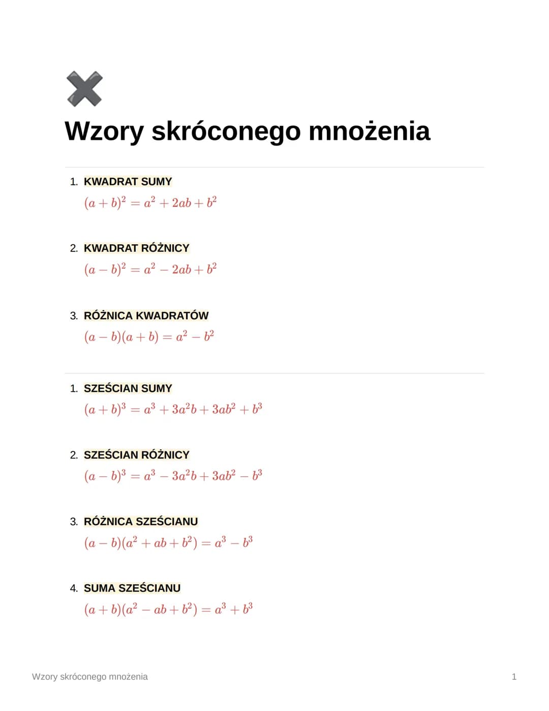 ×
Wzory skróconego mnożenia
1. KWADRAT SUMY
(a + b)² = a² + 2ab + b²
2. KWADRAT RÓŻNICY
(a - b)²=a² - 2ab + b²
3. RÓŻNICA KWADRATÓW
(a - b)(