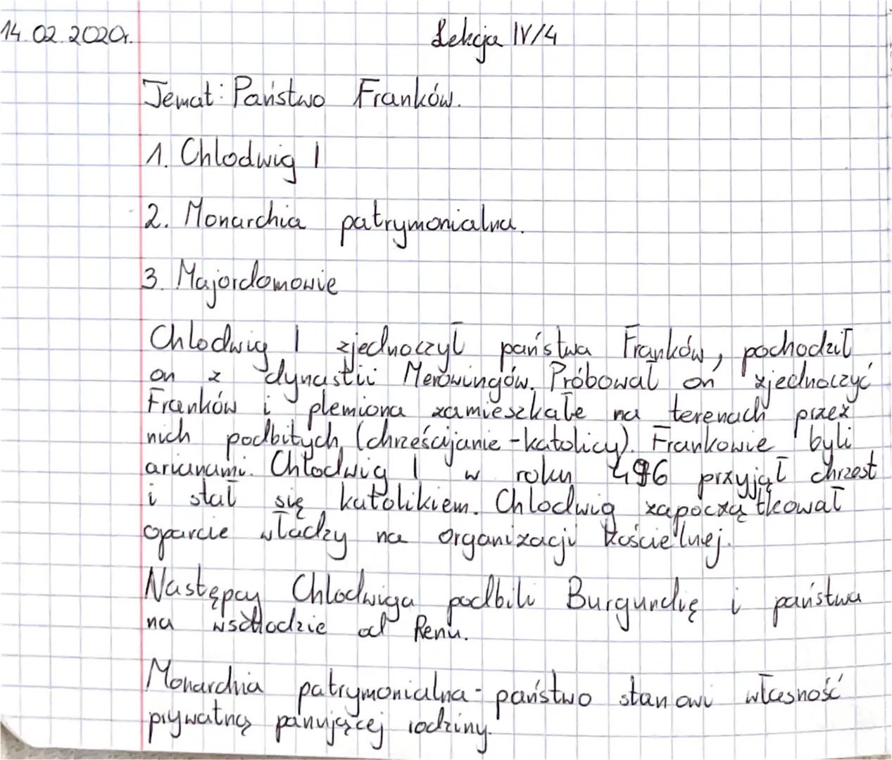 14.02.2020г.

Lekcja 17/4

Jemat: Państwo Franków.

1. Chlodwig I

2. Monarchia patrymonialna.

3. Majordomowie

Chlodwig | zjednoczył państ