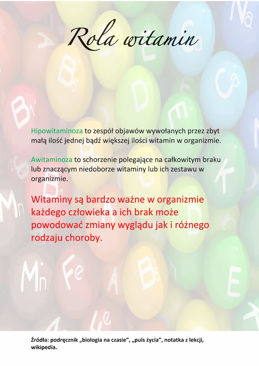 B
Rola witamin
Cd
Witaminy to grupa związków chemicznych, która jest
niezbędna do prawidłowego funkcjonowania żywego
organizmu. Witaminy wpł