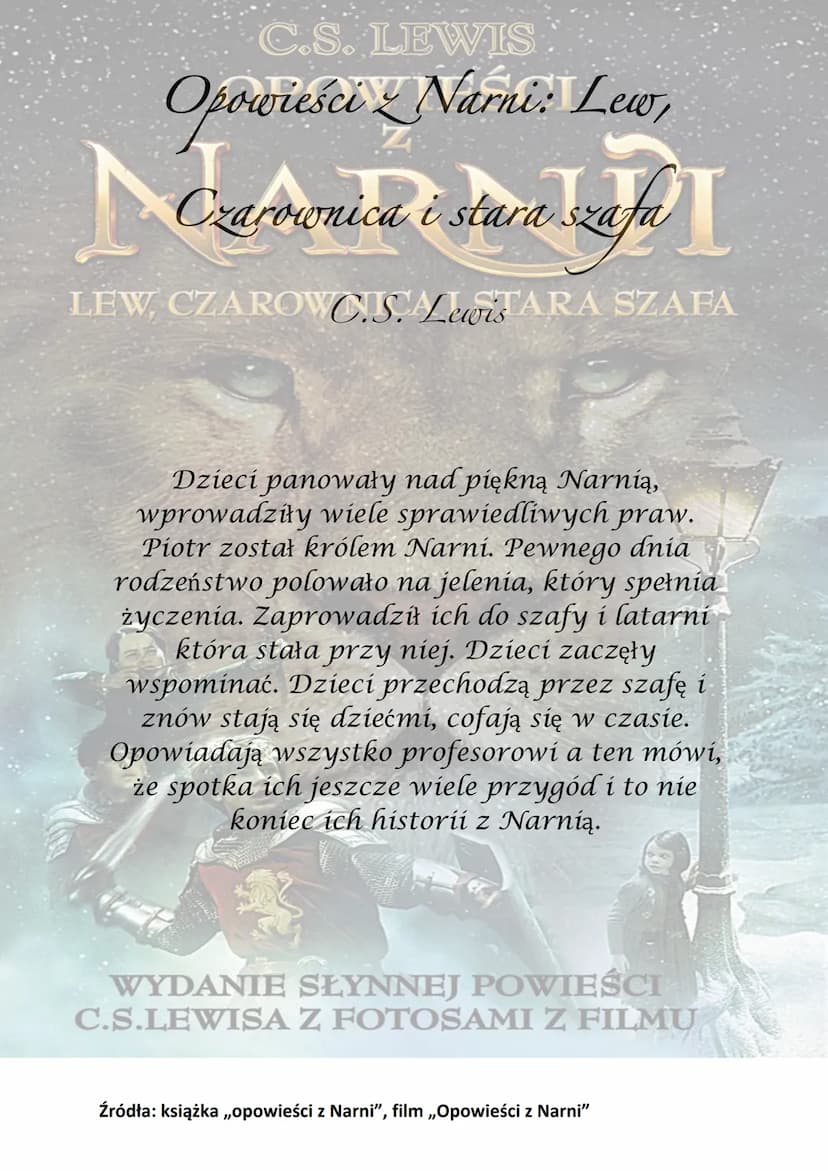 C.S. LEWIS
OPOWIEŚCI
NARNDI
LEW, CZAROWNICA I STARA SZAFA
WYDANIE SŁYNNEJ POWIEŚCI
C.S.LEWISA Z FOTOSAMI Z FILMU C.S. LEWIS
Opowieści Narnie
