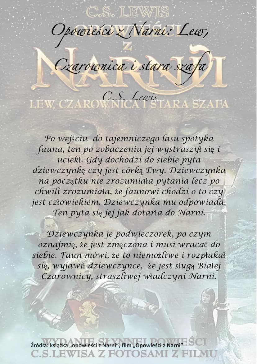 C.S. LEWIS
OPOWIEŚCI
NARNDI
LEW, CZAROWNICA I STARA SZAFA
WYDANIE SŁYNNEJ POWIEŚCI
C.S.LEWISA Z FOTOSAMI Z FILMU C.S. LEWIS
Opowieści Narnie