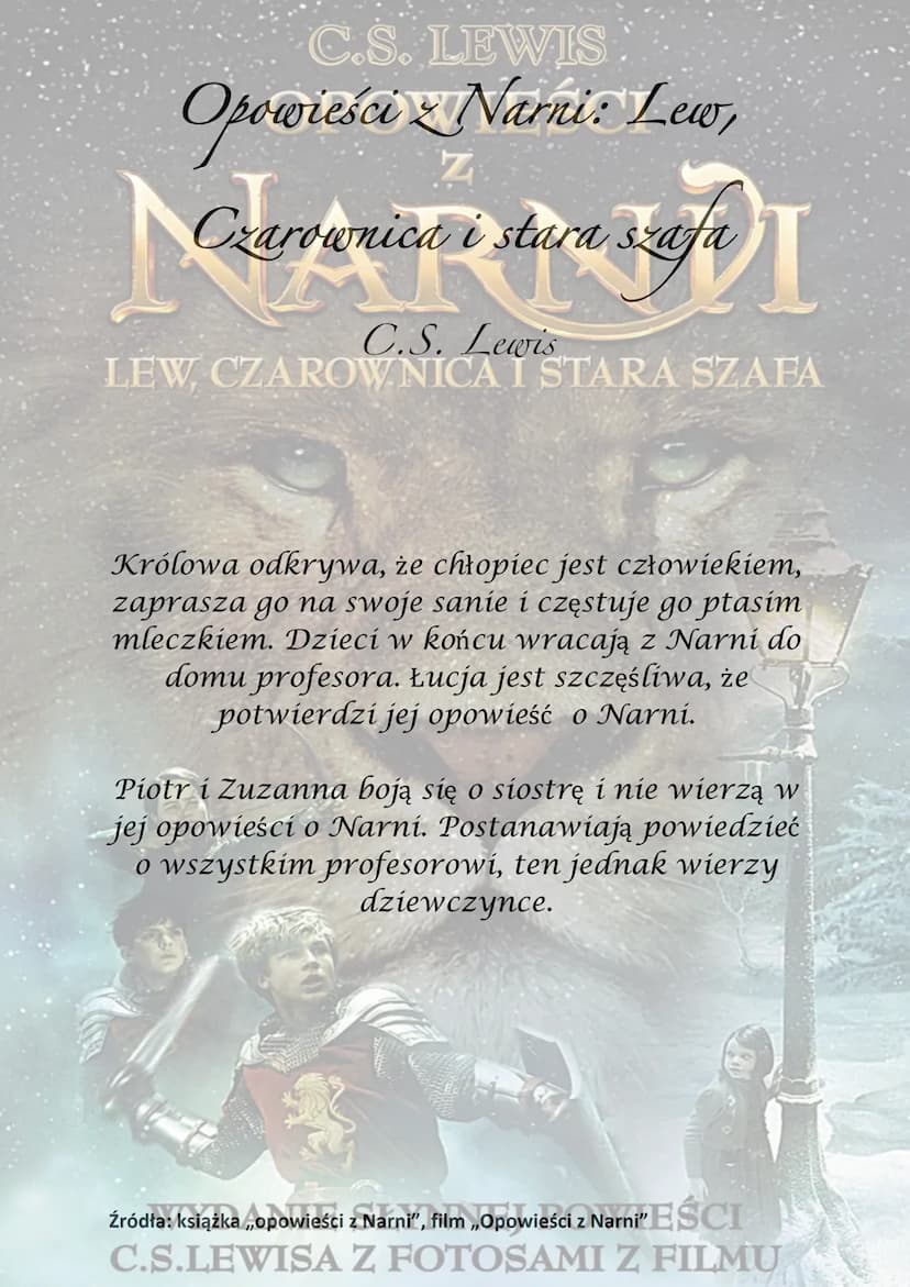 C.S. LEWIS
OPOWIEŚCI
NARNDI
LEW, CZAROWNICA I STARA SZAFA
WYDANIE SŁYNNEJ POWIEŚCI
C.S.LEWISA Z FOTOSAMI Z FILMU C.S. LEWIS
Opowieści Narnie
