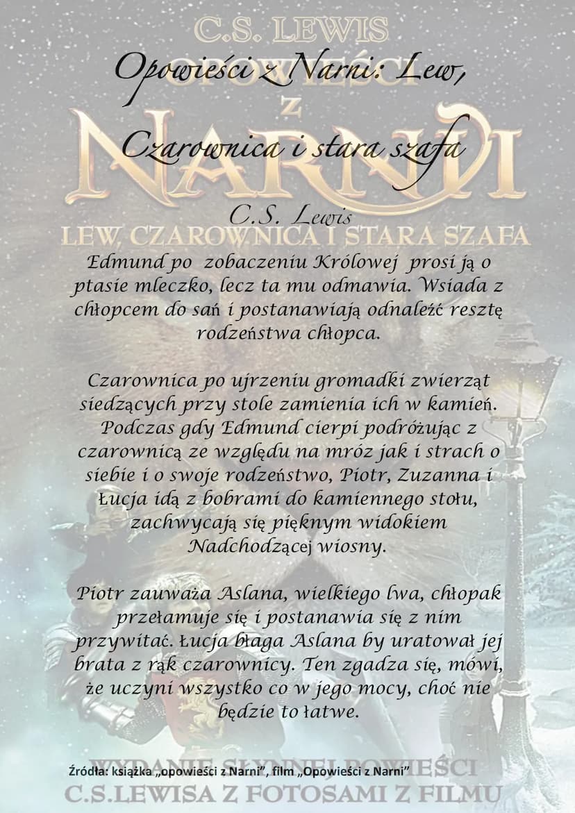 C.S. LEWIS
OPOWIEŚCI
NARNDI
LEW, CZAROWNICA I STARA SZAFA
WYDANIE SŁYNNEJ POWIEŚCI
C.S.LEWISA Z FOTOSAMI Z FILMU C.S. LEWIS
Opowieści Narnie