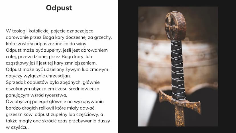 Obyczaje
Rycerskie
Aleksandra
Charchut Odpust
W teologii katolickiej pojęcie oznaczające
darowanie przez Boga kary doczesnej za grzechy,
któ