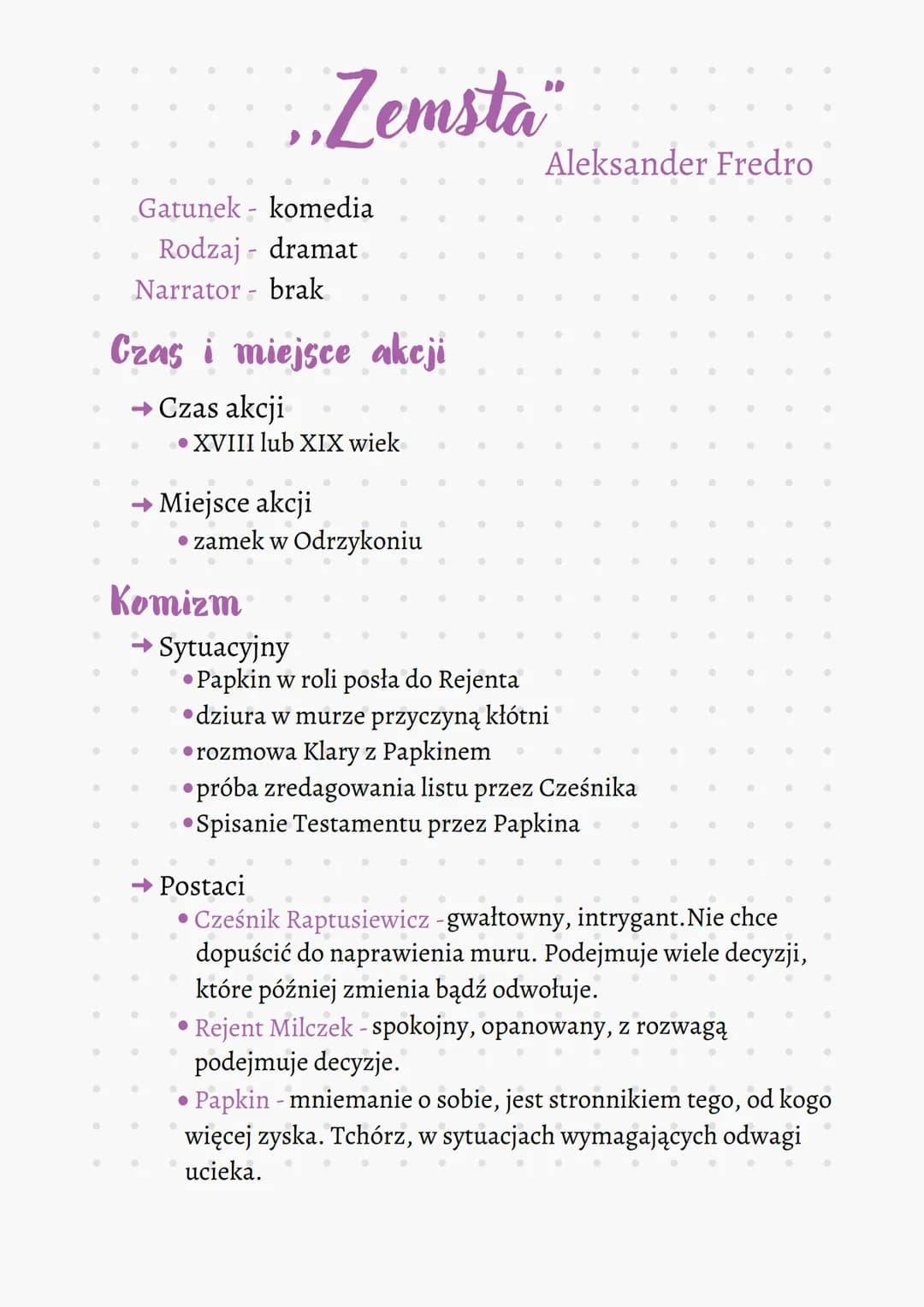 .
●
•
•
Gatunek komedia
Rodzaj - dramat
·
Narrator brak
Czas i miejsce akcji
Czas akcji
• XVIII lub XIX wiek
→ Miejsce akcji
Komizm
·
-
• za