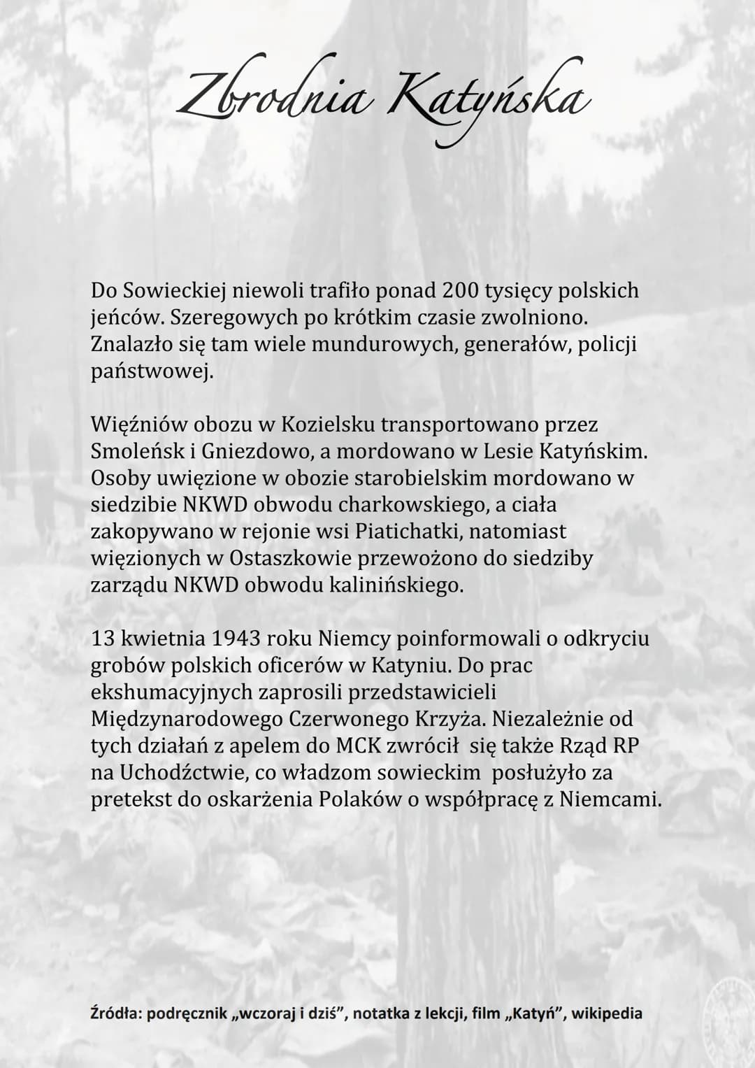 Zbrodnia Katyńska
Do Sowieckiej niewoli trafiło ponad 200 tysięcy polskich
jeńców. Szeregowych po krótkim czasie zwolniono.
Znalazło się tam