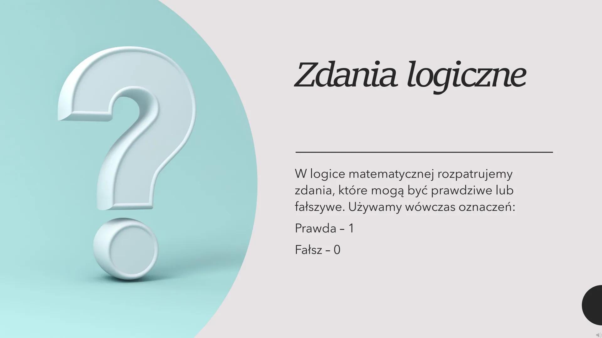Logika matematyczna
- Matematyczny notes - Czym jest logika
matematyczna?
Dział matematyki, który koncentruje się na
analizie sposobu, w jak