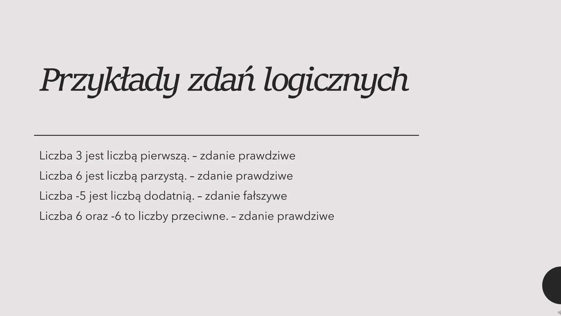 Logika matematyczna
- Matematyczny notes - Czym jest logika
matematyczna?
Dział matematyki, który koncentruje się na
analizie sposobu, w jak