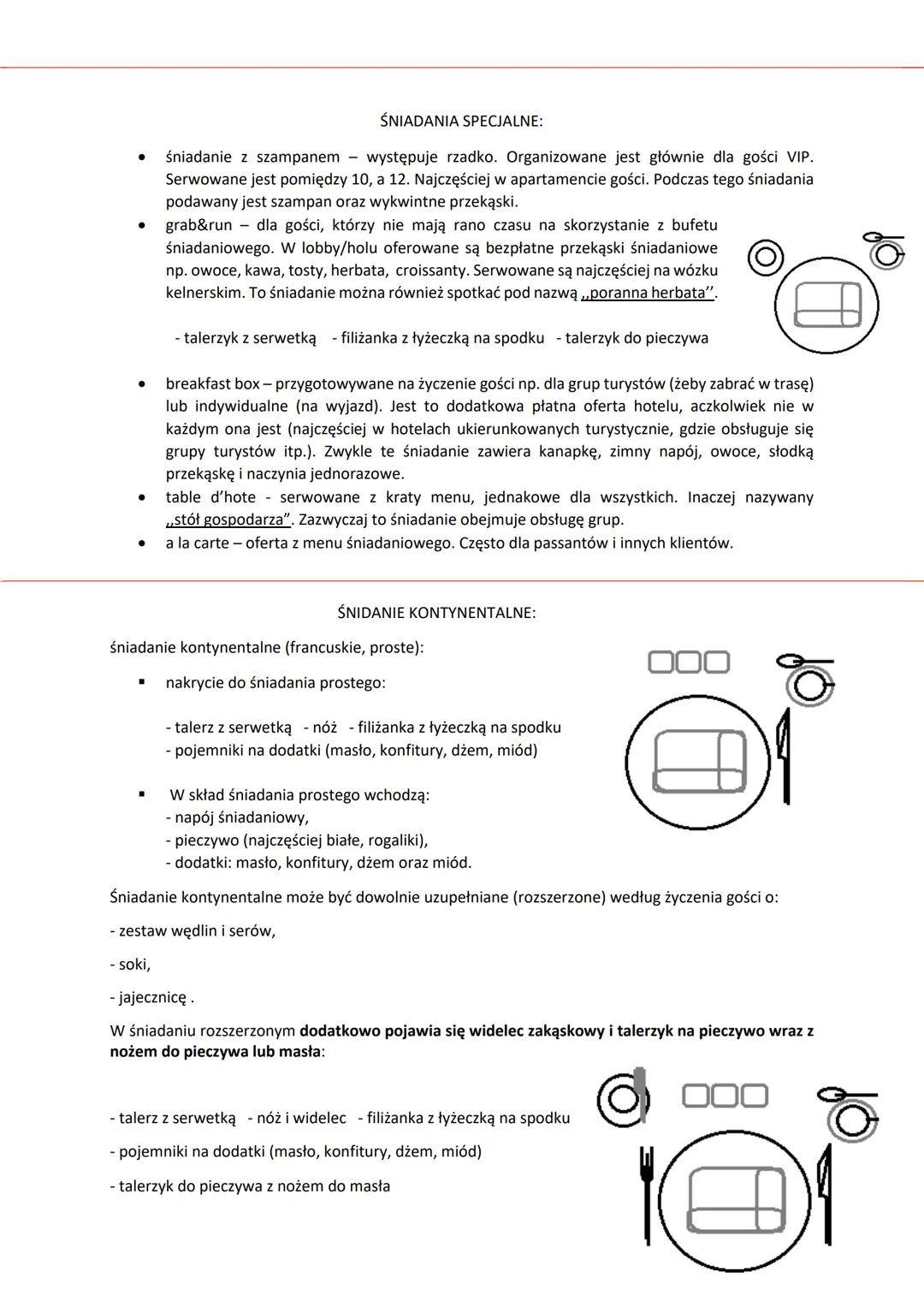 ●
●
●
ŚNIADANIA SPECJALNE:
śniadanie z szampanem - występuje rzadko. Organizowane jest głównie dla gości VIP.
Serwowane jest pomiędzy 10, a 