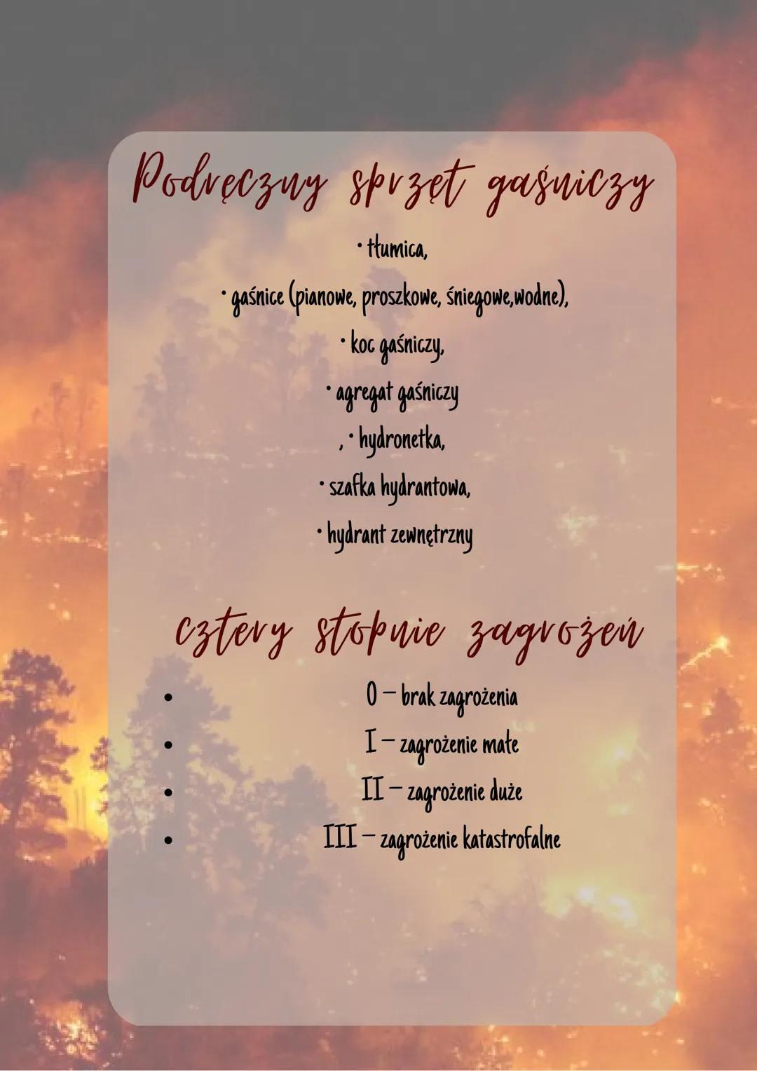 # Zagrożenia pożarowe

POŻAR - to niekontrolowane rozprzestrzenianie się ognia, które stwarza
zagrożenie dla ludzi i objętych nim obiektów.
