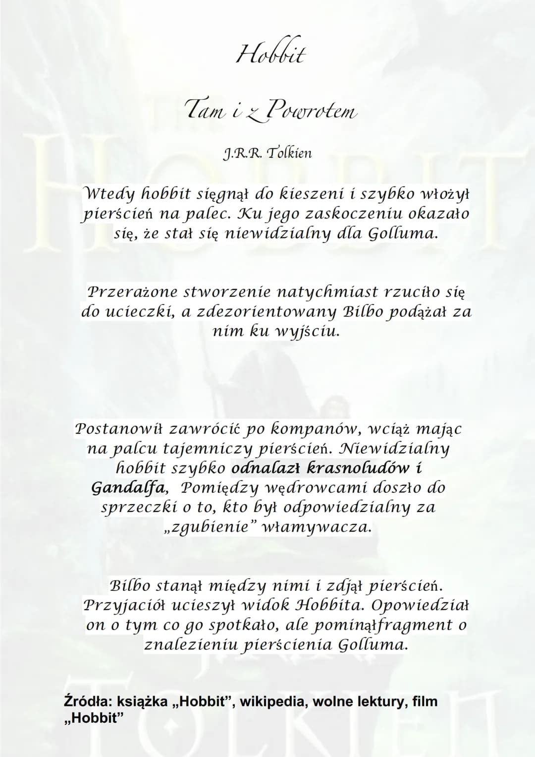 THE
НОВВIТ
J.R.R.
TOLKIEN ●
Hobbit
Tam iz Powrotem
J.R.R. Tolkien
Akcja powieści rozgrywa się w Trzeciej Epoce
Śródziemia.
Miejsce akcji nie