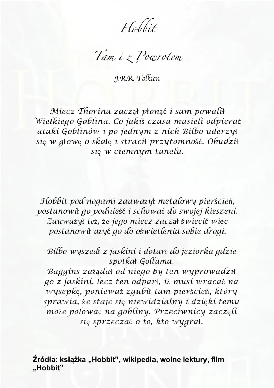 THE
НОВВIТ
J.R.R.
TOLKIEN ●
Hobbit
Tam iz Powrotem
J.R.R. Tolkien
Akcja powieści rozgrywa się w Trzeciej Epoce
Śródziemia.
Miejsce akcji nie