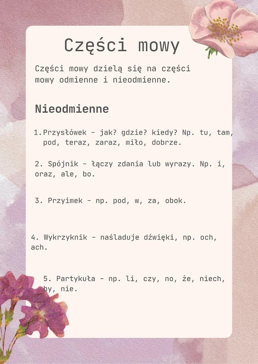 Części mowy
Części mowy dzielą się na części
mowy odmienne i nieodmienne.
Odmienne
1. Rzeczownik - odpowiada na pytania kto? co?
Nazywa rzec