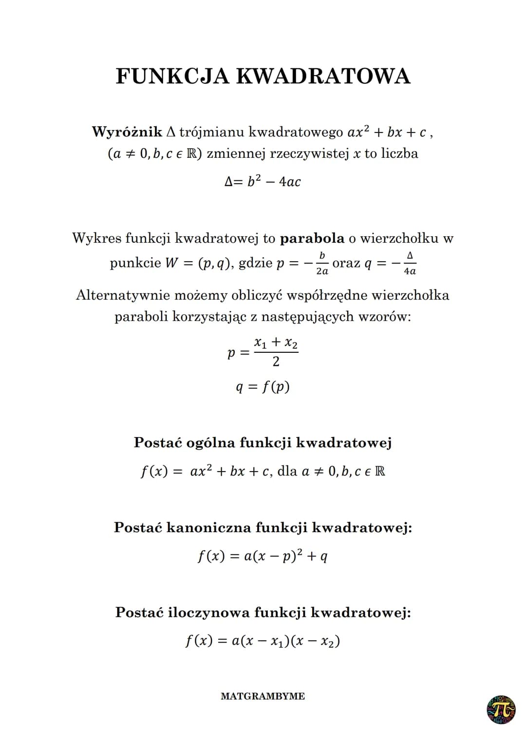 FUNKCJA KWADRATOWA
Wyróżnik A trójmianu kwadratowego ax² + bx + c,
(a 0,b,ce R) zmiennej rzeczywistej x to liczba
A= b² - 4ac
Wykres funkcji