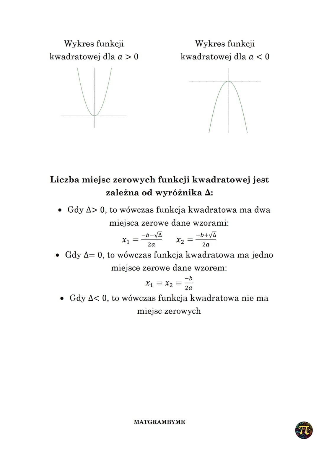 FUNKCJA KWADRATOWA
Wyróżnik A trójmianu kwadratowego ax² + bx + c,
(a 0,b,ce R) zmiennej rzeczywistej x to liczba
A= b² - 4ac
Wykres funkcji