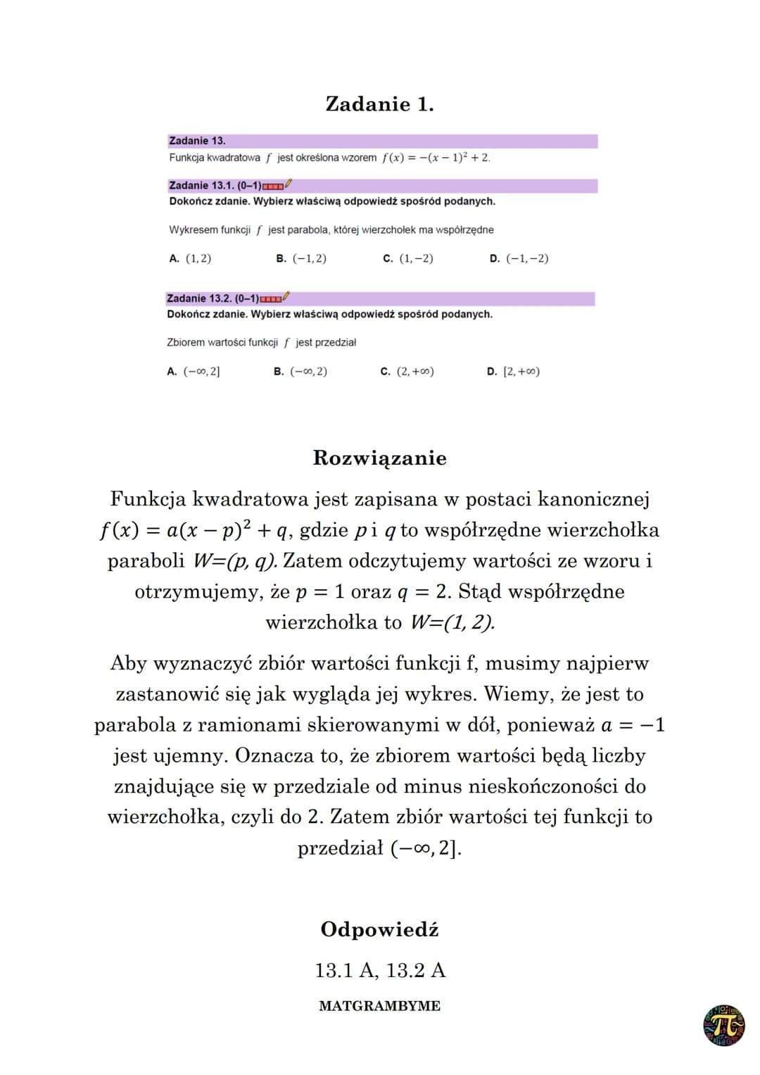 FUNKCJA KWADRATOWA
Wyróżnik A trójmianu kwadratowego ax² + bx + c,
(a 0,b,ce R) zmiennej rzeczywistej x to liczba
A= b² - 4ac
Wykres funkcji