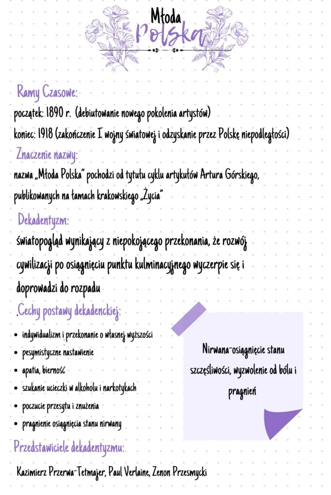 Ramy Czasowe:
początek: 1890 r. (debiutowanie nowego pokolenia artystów)
koniec: 1918 (zakończenie I wojny światowej i odzyskanie przez Pols