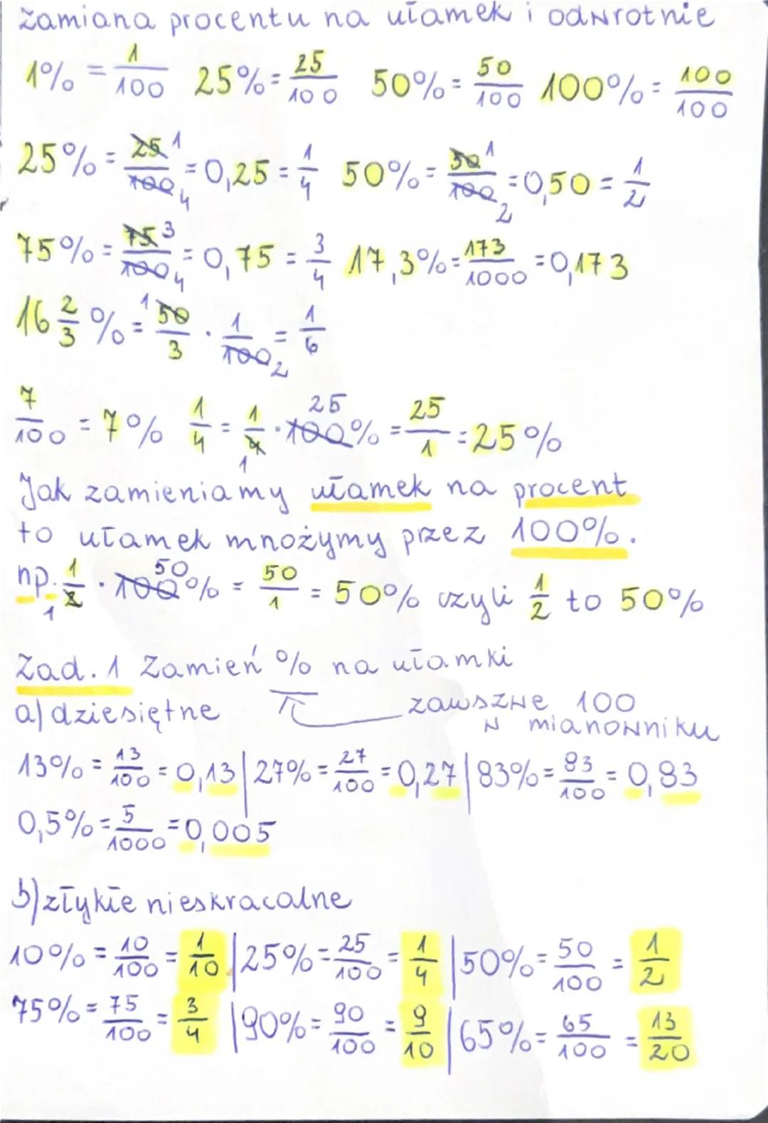 Zamiana procentu na ułamek i odwrotnie
1
1% =
100
25%
25% = 251
753
25
50
10
50%=
100 100% =
100
100
501
100 = 0,50 = 11
2
= 0,25 = 1 ½ 50%=