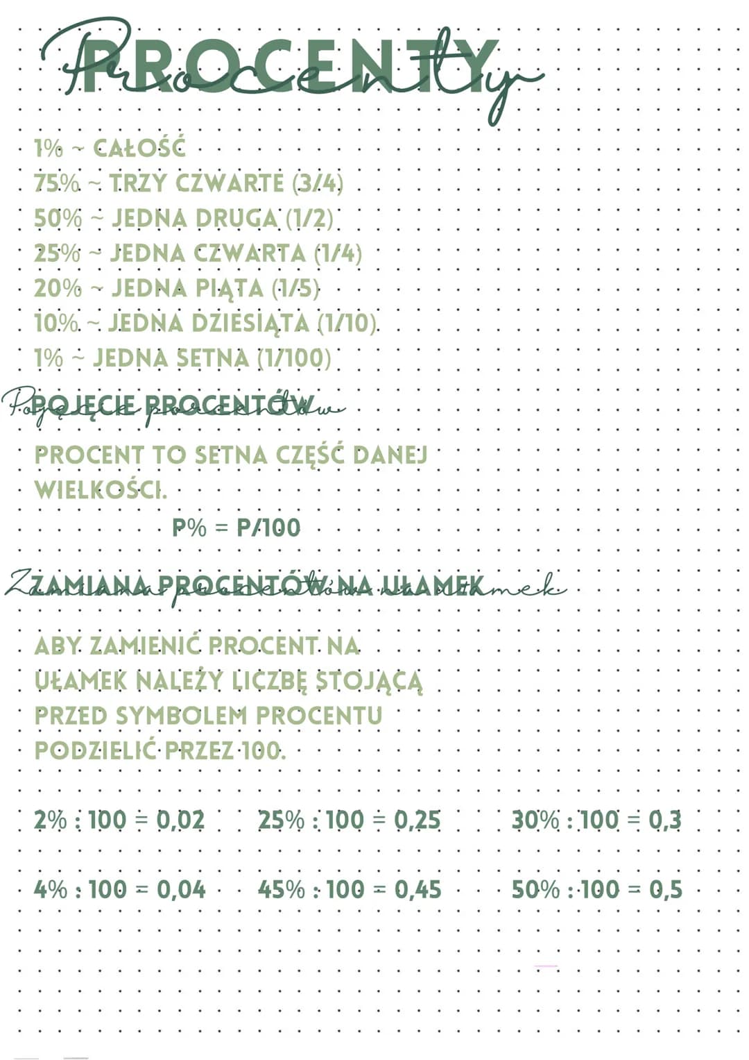 PROCENTY,
1% → CAŁOŚĆ
75% TRZY CZWARTE (3/4)
· 50% ~ JEDNA DRUGA (1/2):
25% JEDNA CZWARTA (1/4)
20% JEDNA PIĄTA (1/5)
10%~JEDNA DZIESIĄTA (1
