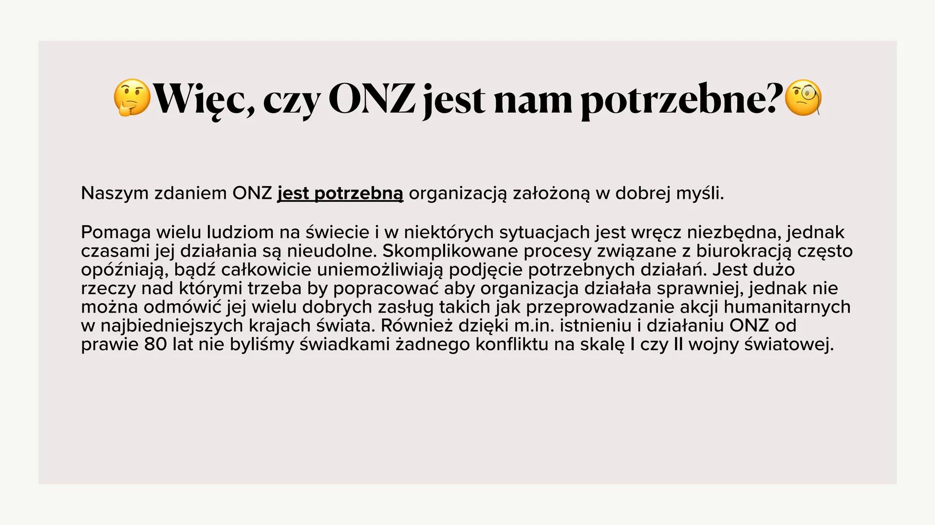 ONZ-czym jestic jest nam
potrzebne

M. Bednarz, A. Goj, K. Jankowska, D. Sczyrba
2ph # Co to ONZ?

I jaką ma misję?

Organizacja Narodów Zje