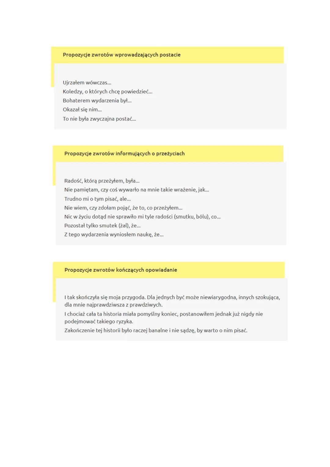 1. Budowa opowiadania
a) wstęp
b) rozwinięcie
c) zakończenie
2. Zasady
a) Narracja w tym samym czasie w całym opowiadaniu
b) Wzbogacenie o i
