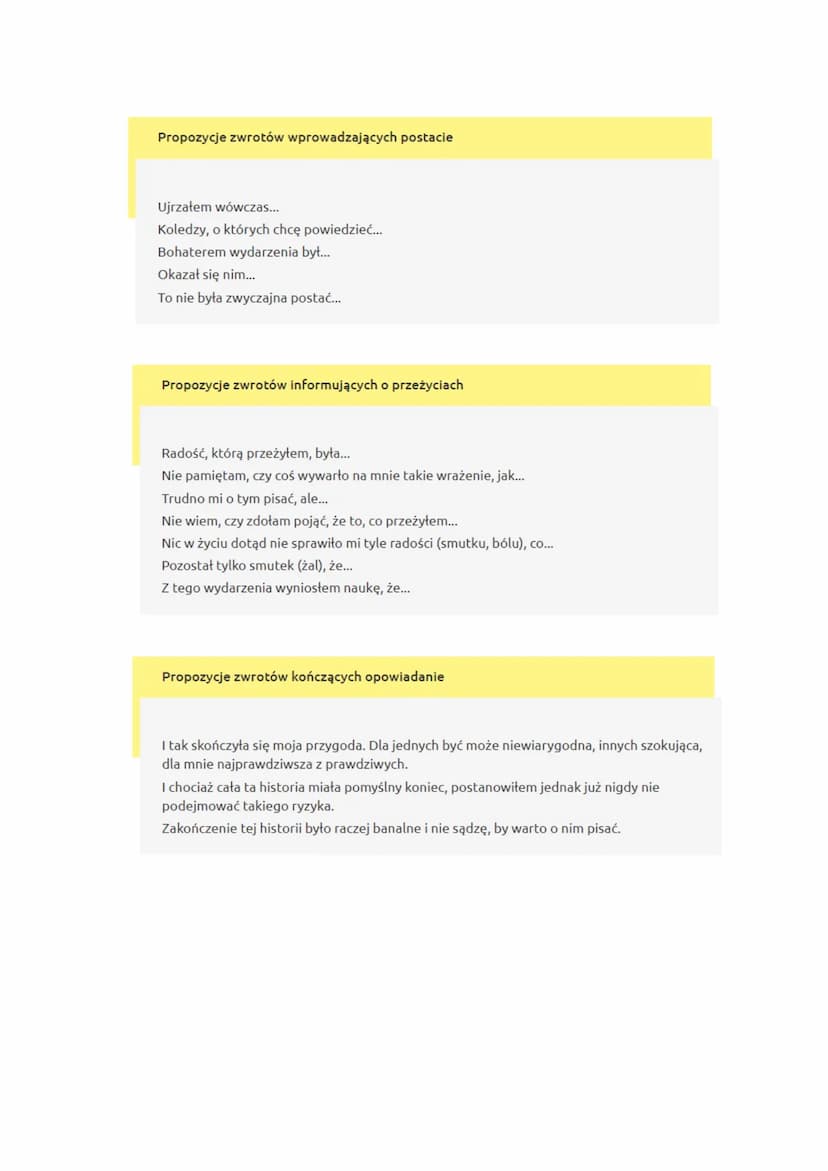 1. Budowa opowiadania
a) wstęp
b) rozwinięcie
c) zakończenie
2. Zasady
a) Narracja w tym samym czasie w całym opowiadaniu
b) Wzbogacenie o i
