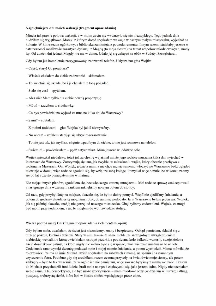 1. Budowa opowiadania
a) wstęp
b) rozwinięcie
c) zakończenie
2. Zasady
a) Narracja w tym samym czasie w całym opowiadaniu
b) Wzbogacenie o i