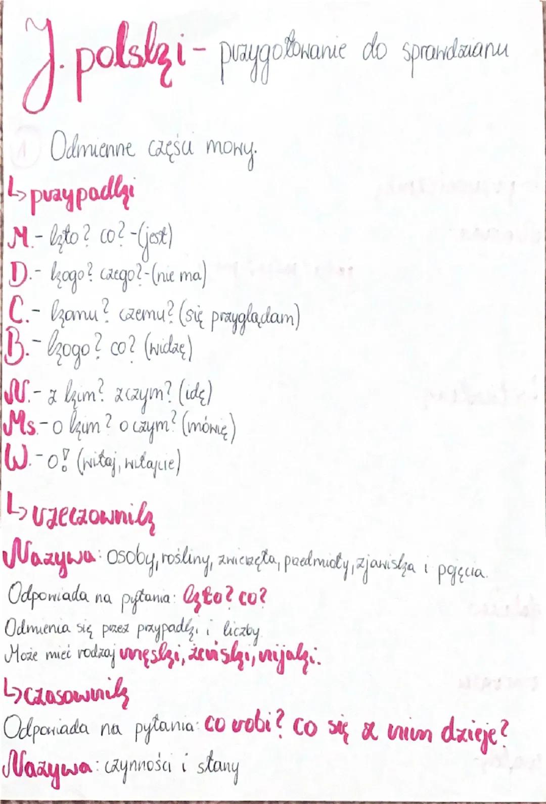 J. polską - przypothermie do sprendimoniu

Odmienne częśu mowy.
↳puay padhi

M.-bito? co?-(jort)
D.- kogo? czego?-(nie ma)
C.- zamu? czemu? 