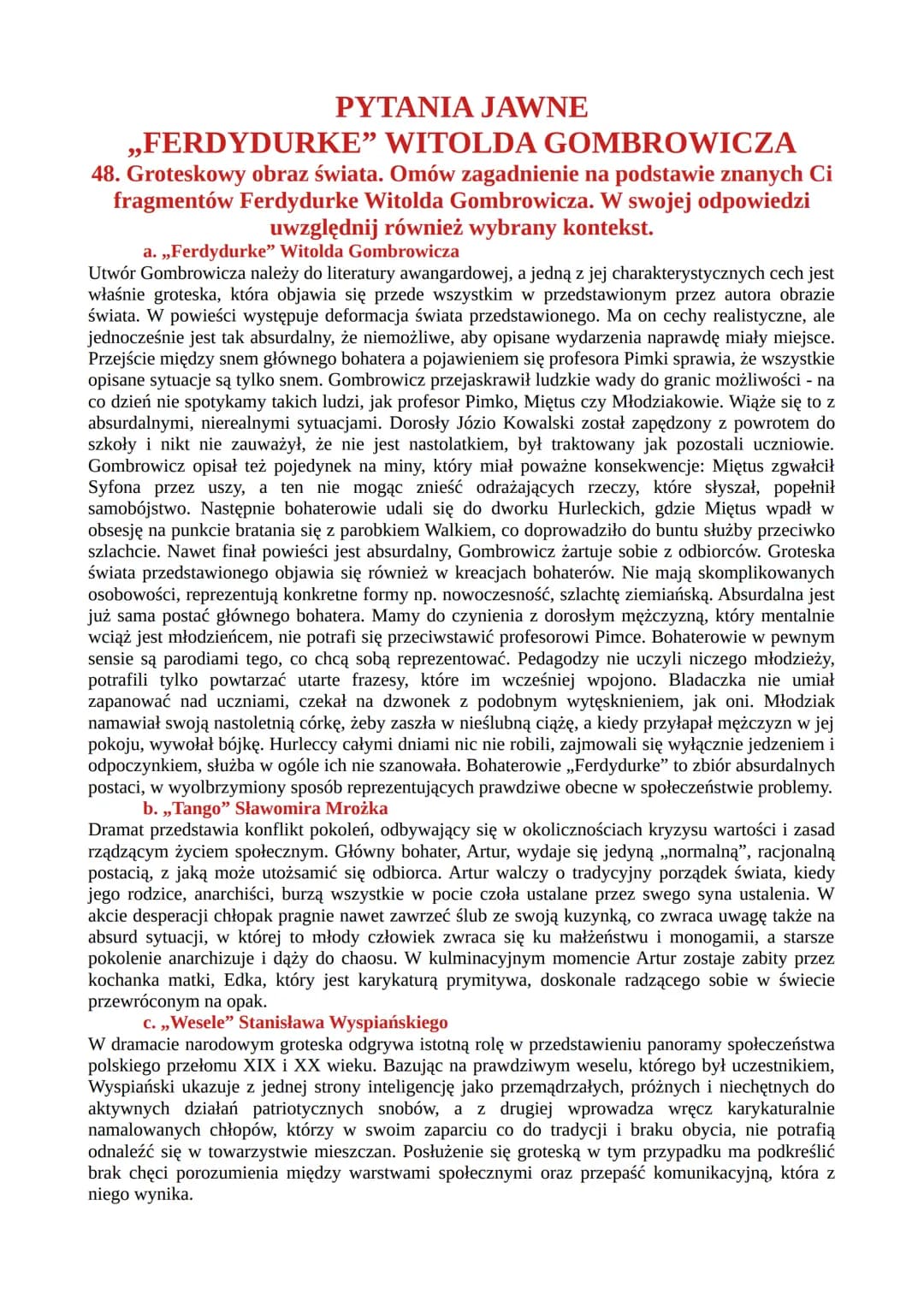 PYTANIA JAWNE
„FERDYDURKE" WITOLDA GOMBROWICZA
48. Groteskowy obraz świata. Omów zagadnienie na podstawie znanych Ci
fragmentów Ferdydurke W