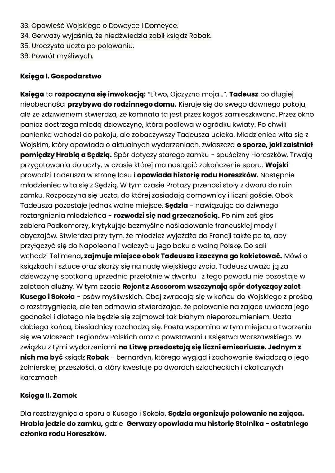 Księga I: Gospodarstwo
1. Inwokacja.
2. Powrót Tadeusza ze szkół do Soplicowa.
3. Pierwsze spotkanie z tajemniczą mieszkanką pokoju Tadeusza