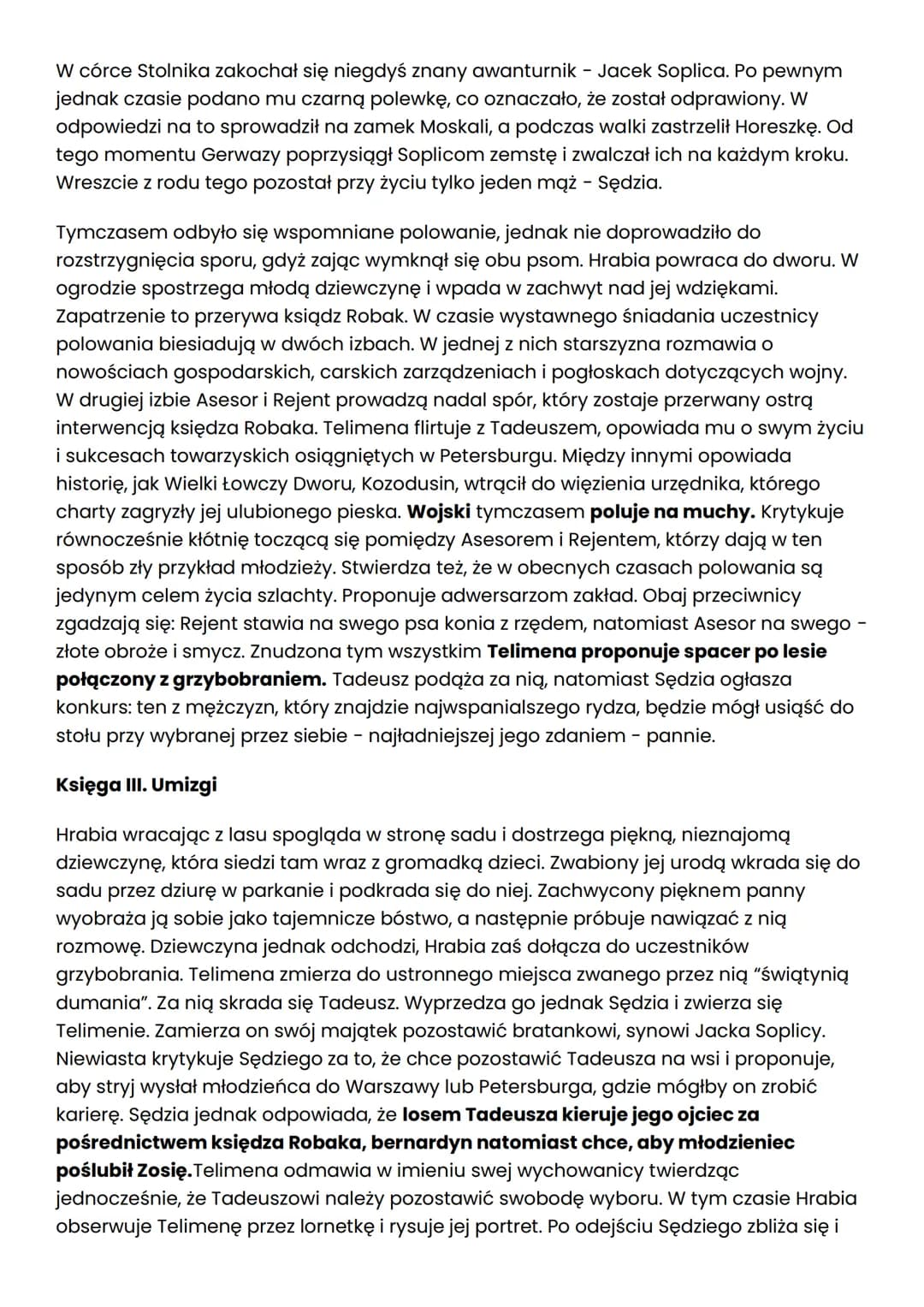Księga I: Gospodarstwo
1. Inwokacja.
2. Powrót Tadeusza ze szkół do Soplicowa.
3. Pierwsze spotkanie z tajemniczą mieszkanką pokoju Tadeusza
