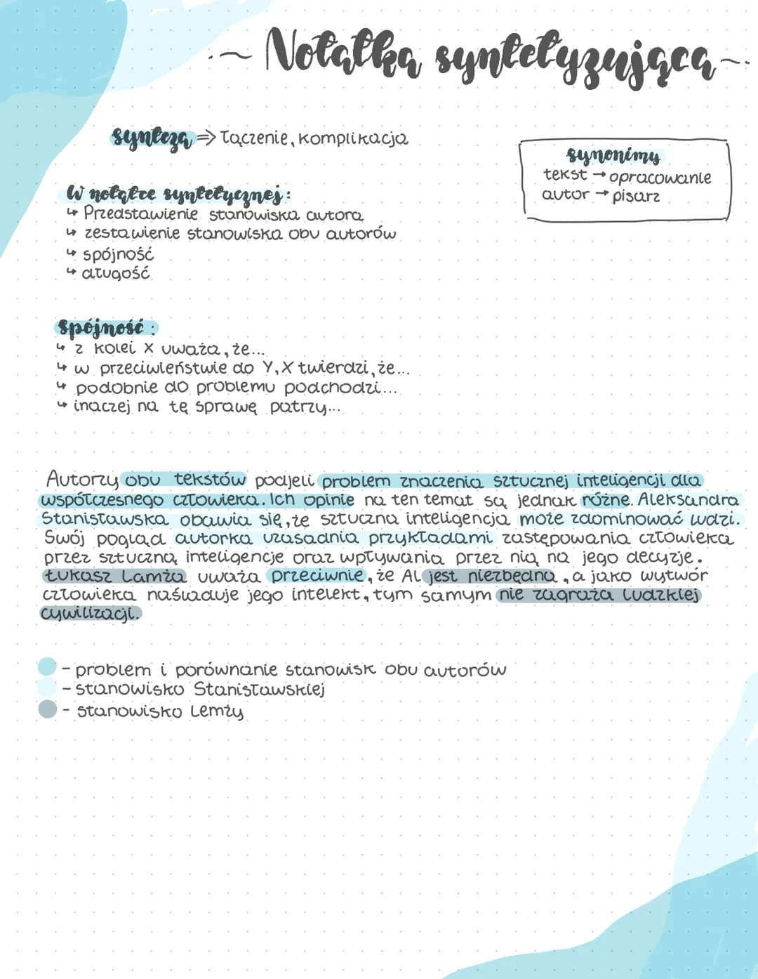 - Notatka syntetyzująca
syntezataczenie, komplikacją
W notalce syntetycznej:
Przedstawienie stanowiska autora
zestawienie stanowiska obu aut