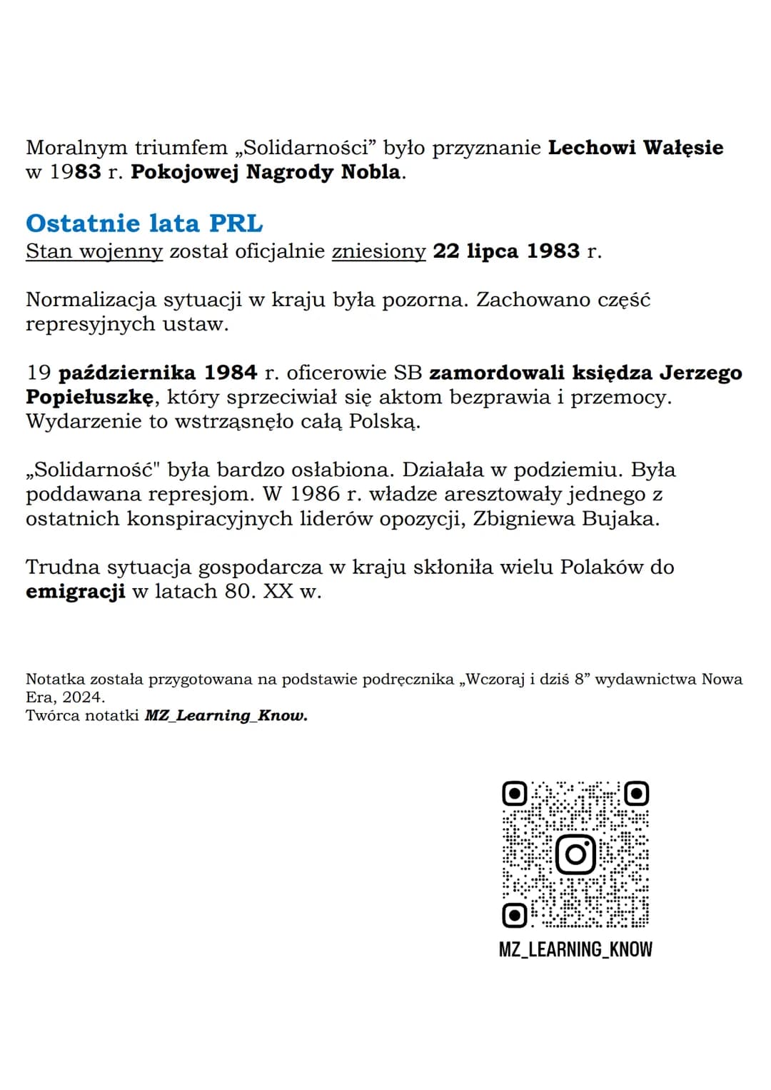 Moralnym triumfem „Solidarności” było przyznanie Lechowi Wałęsie
w 1983 r. Pokojowej Nagrody Nobla.

Ostatnie lata PRL
Stan wojenny został o