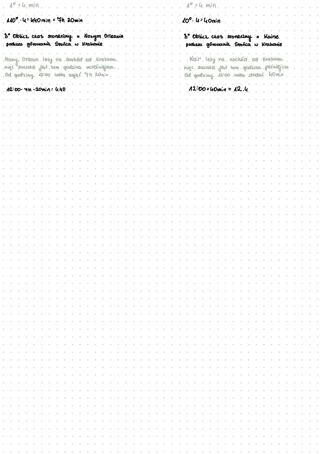 4° = 4. min.
110°4440min = 7h 20min
H
.3° Oblicz czas Stoneciny.
Nowym Orleanie
podczas gōrowania Storica, w Krakowie.
. Nany Orlean leży na