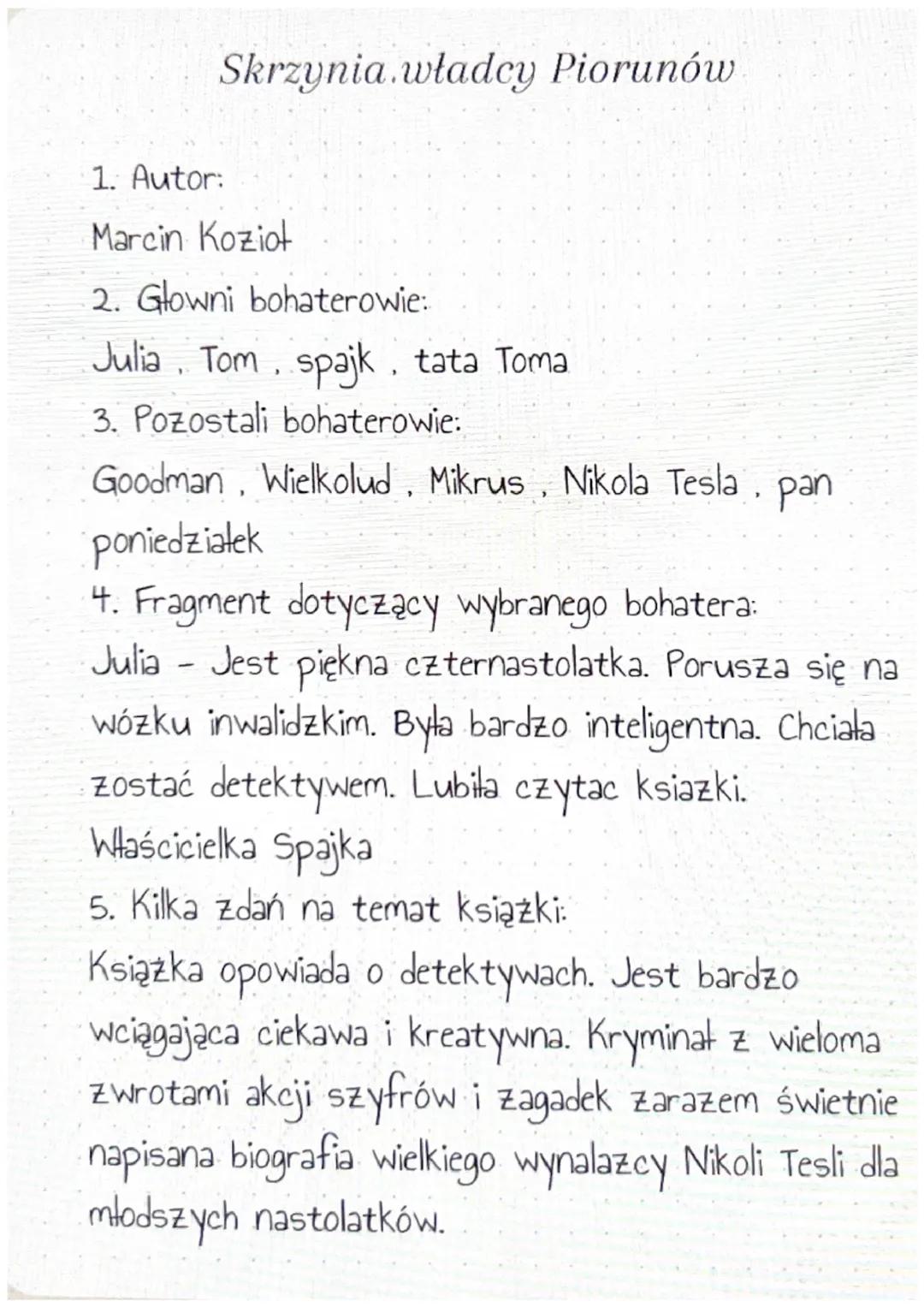 Skrzynia.władcy Piorunów

1. Autor:
Marcin Kozioł

2. Głowni bohaterowie:
Julia, Tom, spajk, tata Toma

3. Pozostali bohaterowie:
Goodman, W
