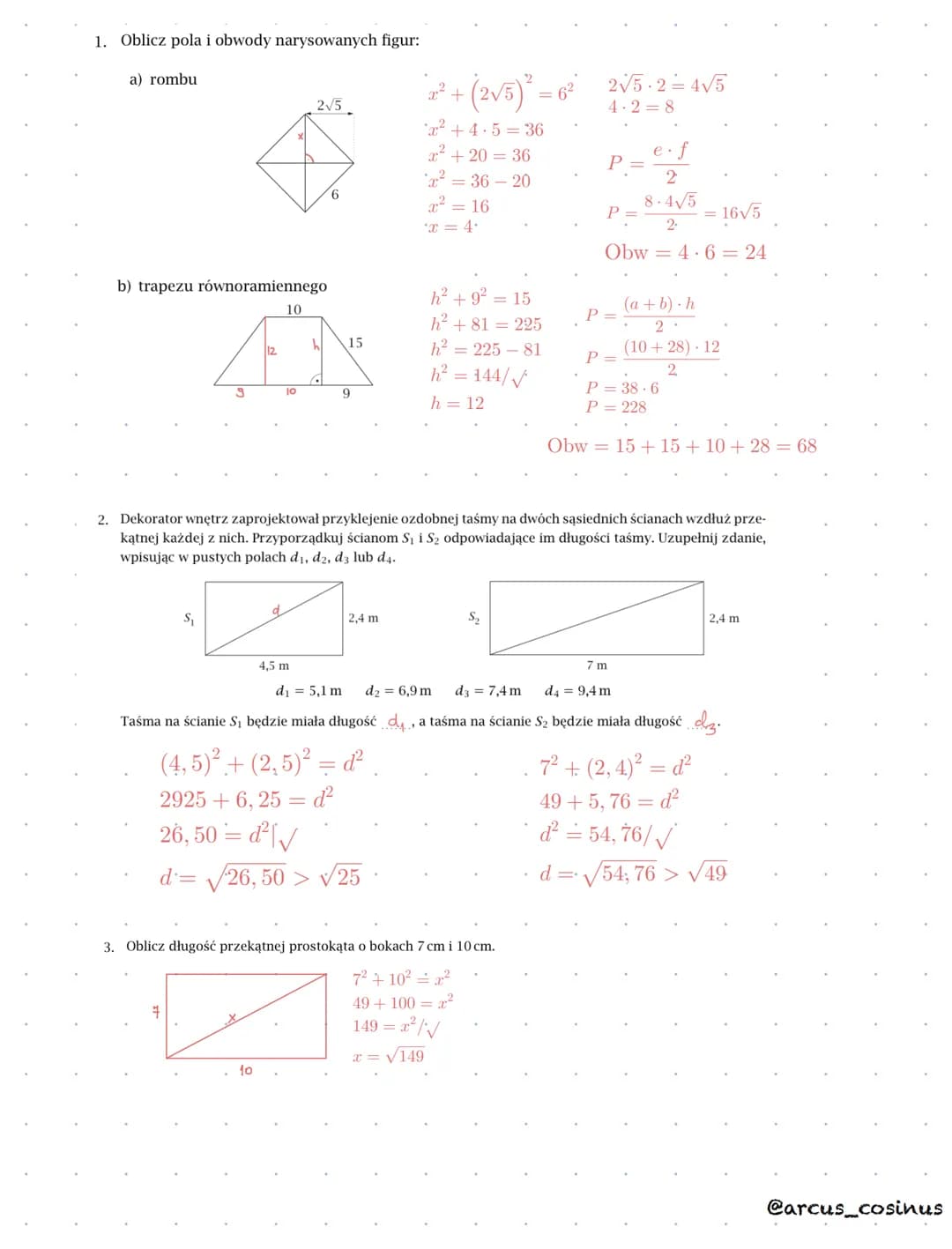 TWIERDZENIE
PITAGORASA
ZASTOSOWANIA
a² + b² = c²
.b
@arcus_cosinus 1. Oblicz pola i obwody narysowanych figur:
a) rombu
b) trapezu równorami