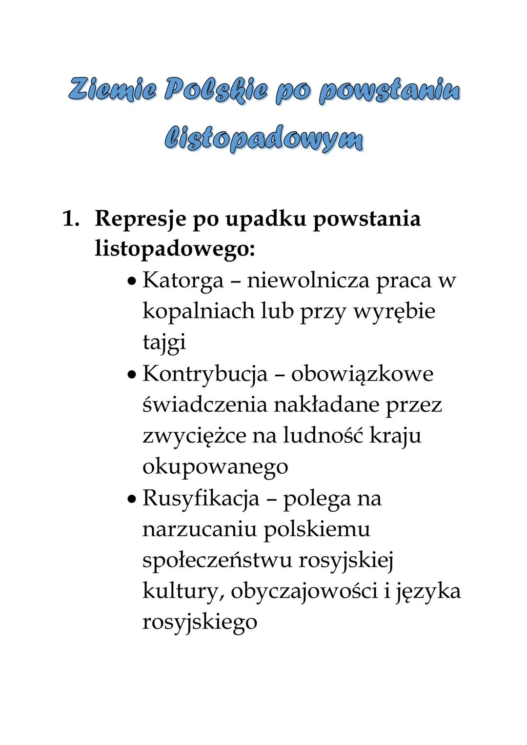 Ziemie Polskie po powstaniu
listopadowym
1. Represje po upadku powstania
listopadowego:
Katorga - niewolnicza praca w
kopalniach lub przy wy