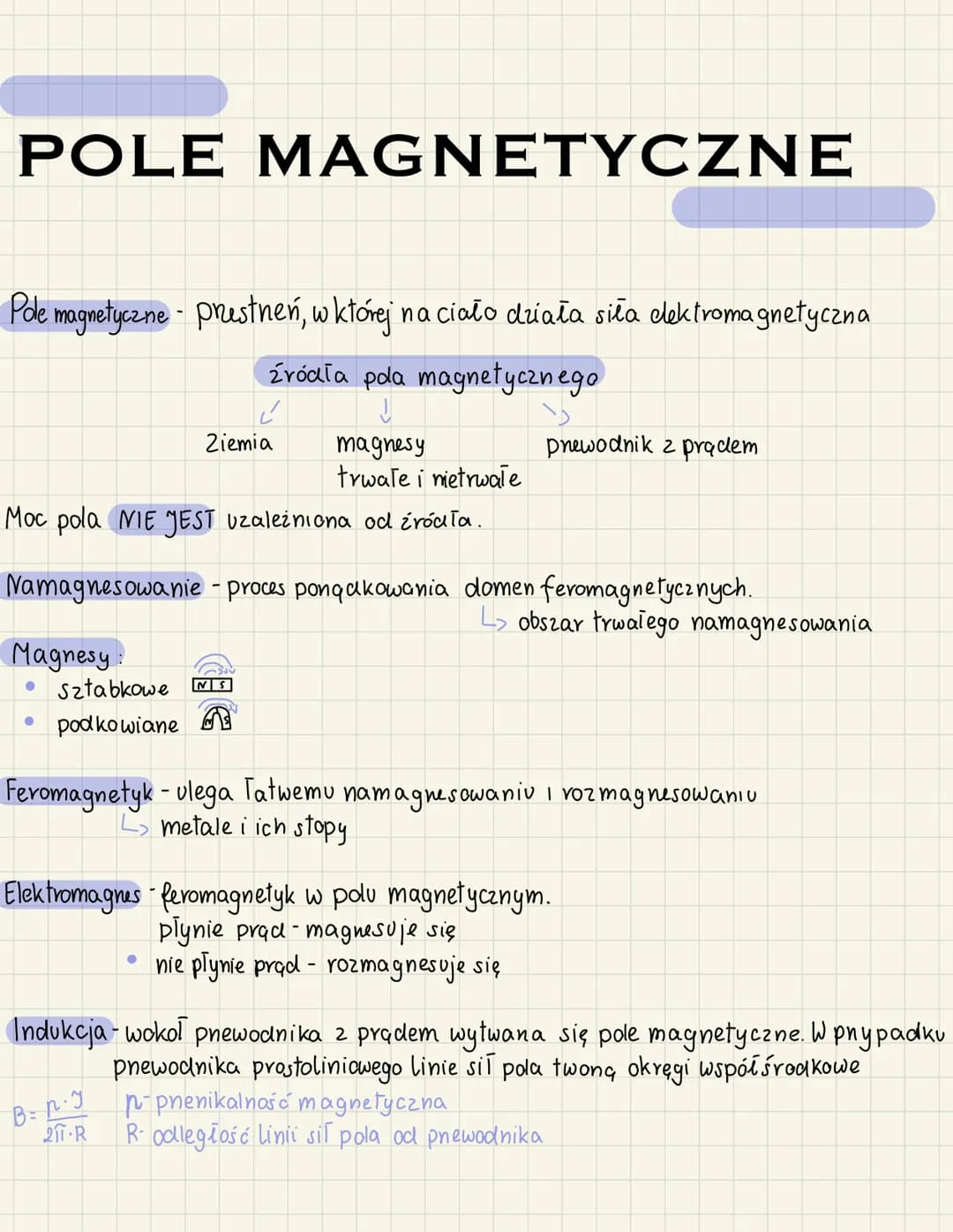 POLE MAGNETYCZNE
Pole magnetyczne - prestneń, w której na ciało działa siła dektromagnetyczna
źródła pola magnetycznego
magnesy
trwale i nie